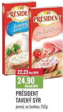 PRÉSIDENT TAVENÝ SÝR jemný, se šunkou, 150g