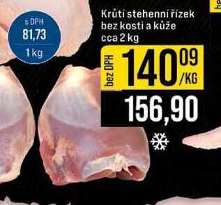 Krůtí stehenní řízek bez kosti a kůže cca 2 kg 1kg