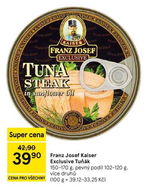 Franz Josef Kaiser Exclusive Tuňák, 150 - 170 g 
