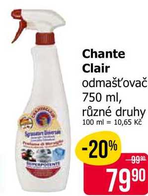 Chante Clair odmašťovač 750 ml, různé druhy