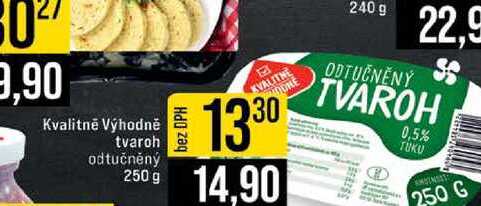 Kvalitně Výhodně tvaroh odtučněný 250 g