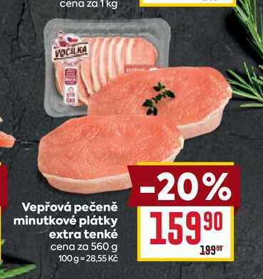 Vepřová pečeně minutkové plátky extra tenké cena za 560 g 