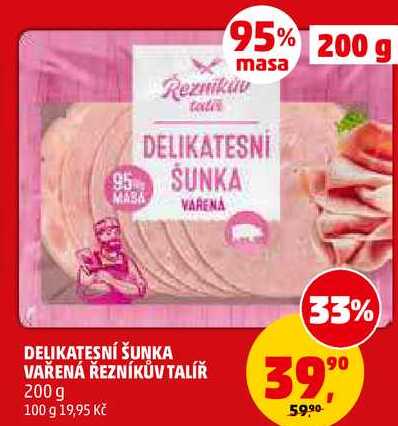 DELIKATESNÍ ŠUNKA VAŘENÁ ŘEZNÍKŮV TALÍŘ, 200 g