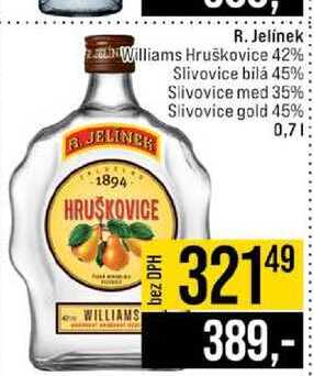 R. Jelínek Williams Hruškovice 42% Slivovice bílá 45% Slivovice med 35% Slivovice gold 45% 0,7l