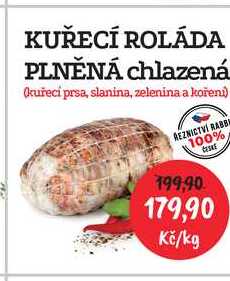 KUŘECÍ ROLÁDA PLNĚNÁ chlazená 1kg  