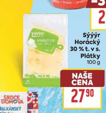 Sýýýr Horácký 30% t. vs. Plátky 100 g