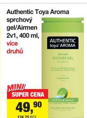 Authentic Toya Aroma sprchový gel/Airmen 2v1, 400 ml