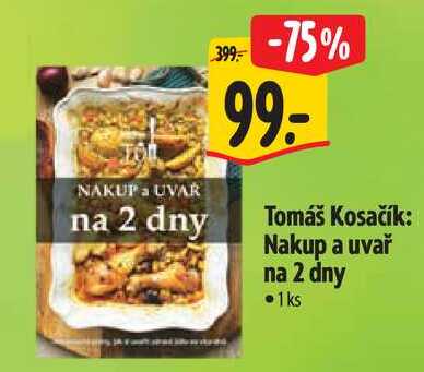 Tomáš Kosačík: Nakup a uvař na 2 dny 