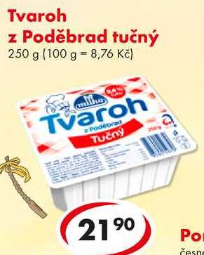 Tvaroh z Poděbrad tučný, 250 g 
