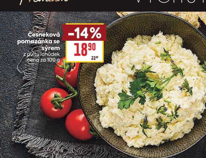 Česneková pomazánka se sýrem z pultu lahůdek cena za 100 g 