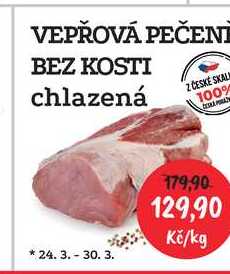 VEPŘOVÁ PEČENĚ BEZ KOSTI chlazená 1kg 