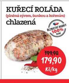 KUŘECÍ ROLÁDA (plněná sýrem, šunkou a kořením) chlazená 1kg