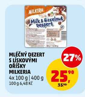 MLÉČNÝ DEZERT S LÍSKOVÝMI OŘÍŠKY MILKERIA, 4x 100 g