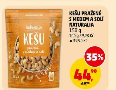 KEŠU PRAŽENÉ S MEDEM A SOLÍ NATURALIA, 150 g 