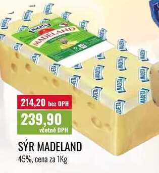 SÝR MADELAND 45%, cena za 1Kg 