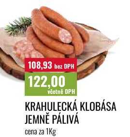 KRAHULECKÁ KLOBÁSA JEMNĚ PÁLIVÁ cena za 1Kg