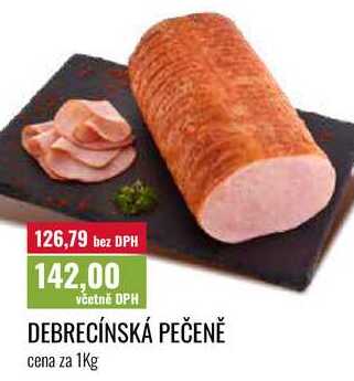 DEBRECÍNSKÁ PEČENĚ cena za 1kg 