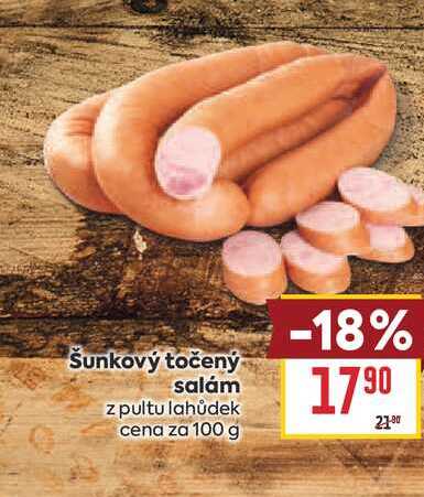 Šunkový točený salám z pultu lahůdek cena za 100 g 