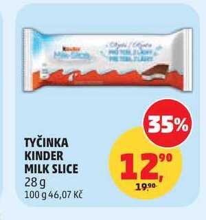 TYČINKA KINDER MILK SLICE, 28 g v akci