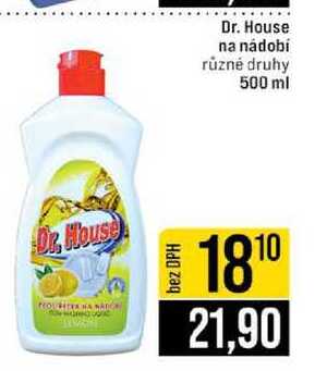 Dr. House na nádobí různé druhy 500 ml JIP