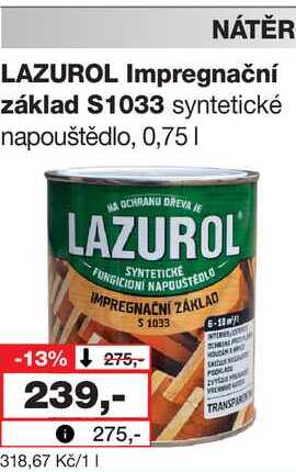 NÁTĚR LAZUROL Impregnační základ $1033 syntetické napouštědlo, 0,75l Barvy a laky drogerie 
