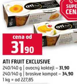 ATI FRUIT EXCLUSIVE OVOCNY 240/140 g ovocný koktejl 240/140 g broskve kompot