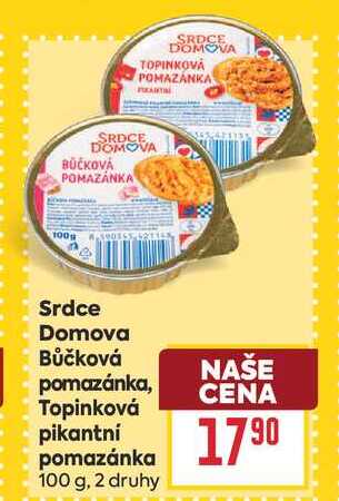 Srdce Domova Bůčková  pomazánka, Topinková pikantní pomazánka 100 g