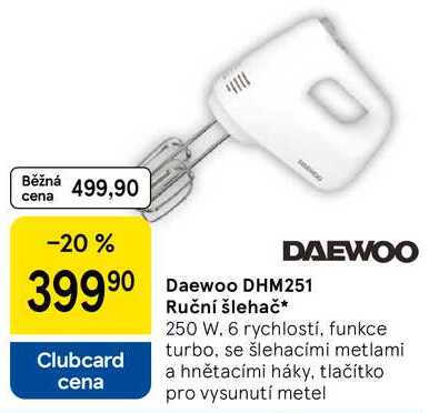 Daewoo DHM251 Ruční šlehač, 250 W. 6 rychlostí, funkce turbo, se šlehacími metlami a hnětacími háky, tlačítko pro vysunutí metel 