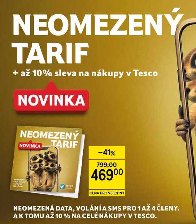 NEOMEZENÁ DATA, VOLÁNÍ A SMS PRO 1 AŽ 4 ČLENY. AK TOMU AŽ 10% NA CELÉ NÁKUPY V TESCO 