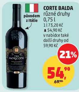 CORTE BALDA původem z Itálie různé druhy, 0,75 l