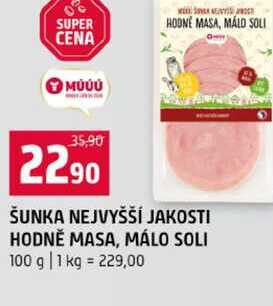 ŠUNKA NEJVYŠŠÍ JAKOSTI HODNĚ MASA, MÁLO SOLI 100 g  