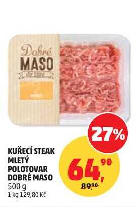 KUŘECÍ STEAK MLETÝ POLOTOVAR DOBRÉ MASO, 500 g 