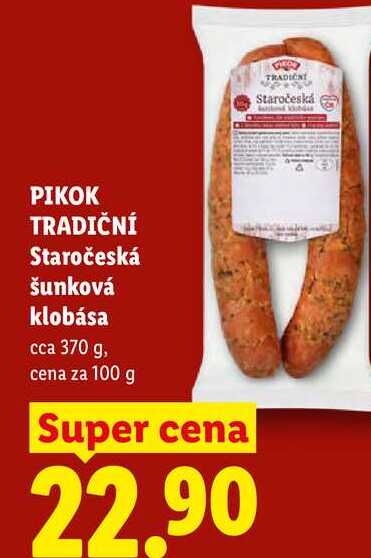 PIKOK TRADIČNÍ Staročeská šunková klobása, cena za 100 g