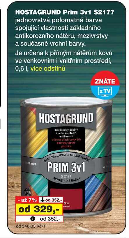 HOSTAGRUND Prim 3v1 S2177 jednovrstvá polomatná barva spojující vlastnosti základního antikorozního Barvy a laky drogerie 