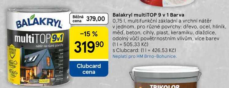 Balakryl multiTOP 9 v 1 Barva, 0,75 l, multifunkční základní a vrchní nátěr v jednom, pro různé povrchy: dřevo, ocel, hliník, měď, beton, cihly, plast, keramiku, dlaždice. odolný vůči povětrnostním vlivům