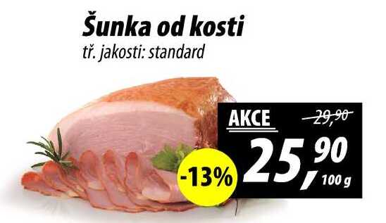 Šunka od kosti tř. jakosti: standard, 100 g