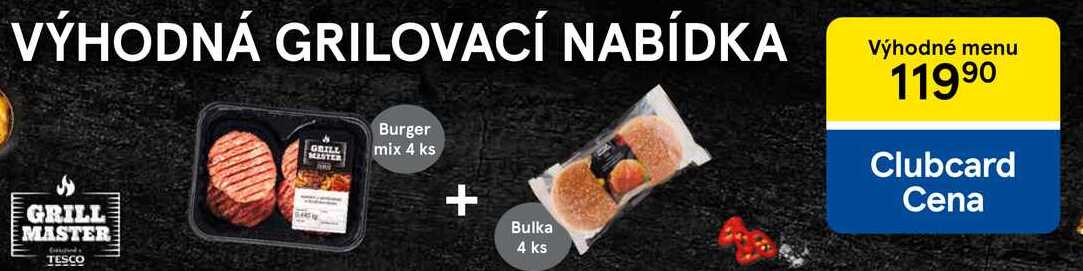 VÝHODNÁ GRILOVACÍ NABÍDKA Burger mix 4 ks + Bulka 4 ks