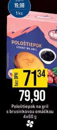 Pološtiepok na gril s brusinkovou omáčkou 4x60 g 