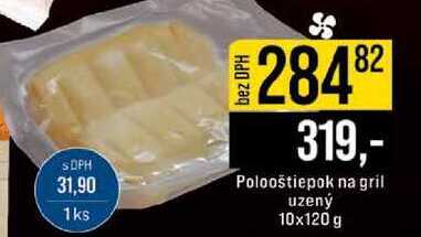 Polooštiepok na gril uzený 10x120 g