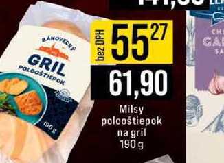Milsy polooštiepok na gril 190 g