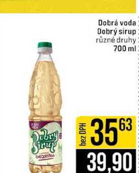 Dobrá voda Dobrý sirup různé druhy 700 ml