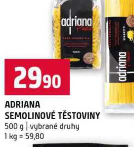 ADRIANA SEMOLINOVÉ TĚSTOVINY 500 g vybrané druhy 