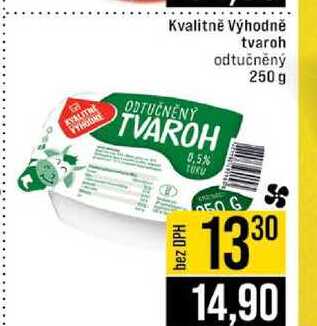 Kvalitně Výhodně tvaroh odtučněný 250 g