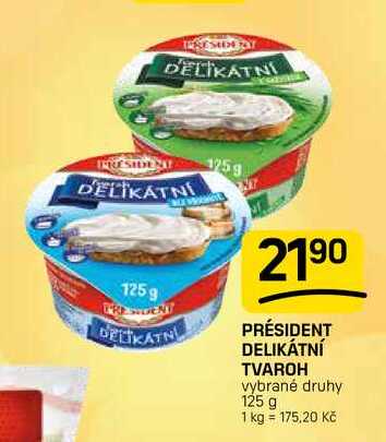 PRÉSIDENT DELIKÁTNÍ TVAROH vybrané druhy 125 g 