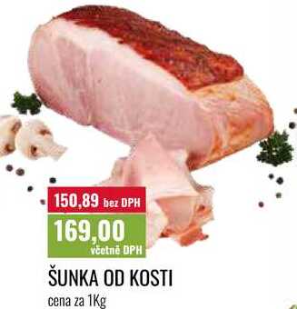 ŠUNKA OD KOSTI cena za 1Kg