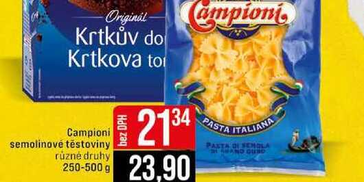 Campioni semolinové těstoviny různé druhy 250-500 g 