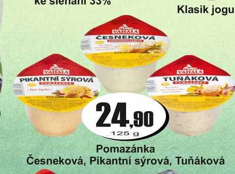 Pomazánka Česneková, Pikantní sýrová, Tuňáková