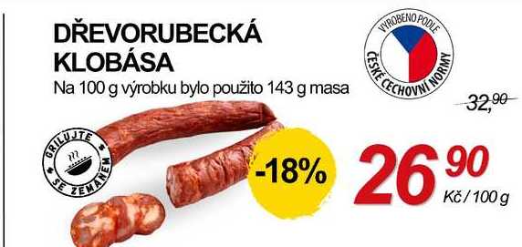 DŘEVORUBECKÁ KLOBÁSA Na 100 g výrobku bylo použito 143 g masa, 100 g